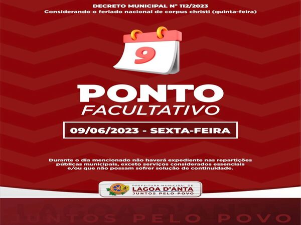 PONTO FACULTATIVO DIA 09 (SEXTA-FEIRA)
CONSIDERANDO O FERIADO NACIONAL DE CORPUS CHRISTI (QUINTA-FEIRA)